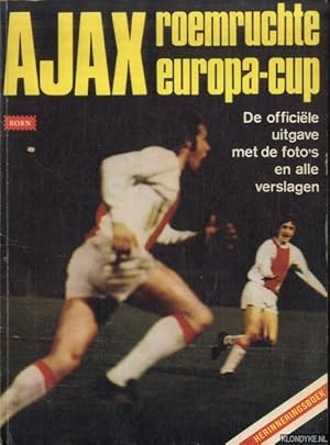 Immagine del venditore per Ajax roemruchte Europa-Cup. De officile uitgave met de foto's en alle verslagen. Herinneringsboek venduto da Klondyke