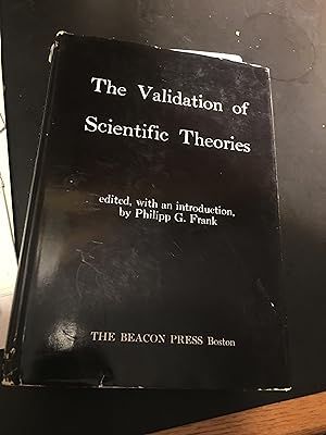 The Validation of Scientific Theories.