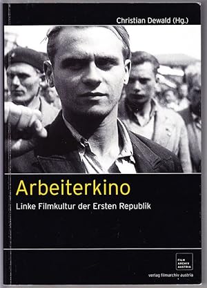 Arbeiterkino. Linke Filmkultur der Ersten Republik.