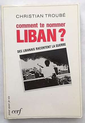 Image du vendeur pour Comment te nommer Liban mis en vente par librairie philippe arnaiz