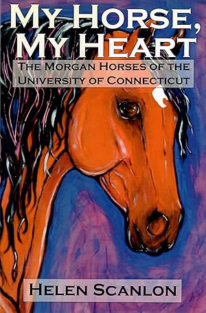 Immagine del venditore per My Horse, My Heart; The Morgan Horses of the University of Connecticut venduto da Robin Bledsoe, Bookseller (ABAA)