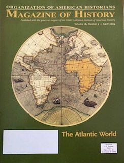 Imagen del vendedor de Magazine of History Vol. 18 No. 3 April 2004: The Atlantic World a la venta por Never Too Many Books