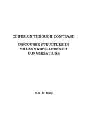 Bild des Verkufers fr Cohesion through contrast: Discourse structure in Shaba Swahili/French conversations (Studies in language and language use) zum Verkauf von Joseph Burridge Books