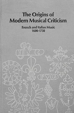 Immagine del venditore per The Origins of Modern Musical Criticism: French and Italian Music, 1600-1750 (Studies in Musicology, 38) venduto da School Haus Books