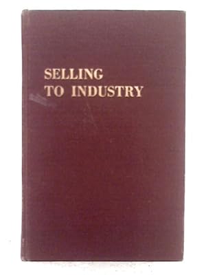 Image du vendeur pour Selling to Industry mis en vente par World of Rare Books