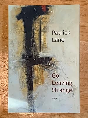 Seller image for Go Leaving Strange: Poems (Signed Copy) for sale by The Poet's Pulpit