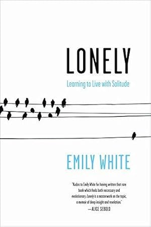 Seller image for Lonely: Learning to Live with Solitude for sale by WeBuyBooks