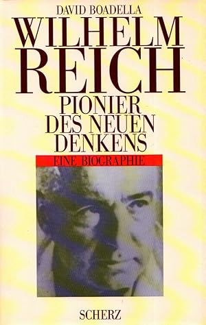 Seller image for Wilhelm Reich Pionier des neuen Denkens. Eine Biographie. for sale by Rdner Versandantiquariat