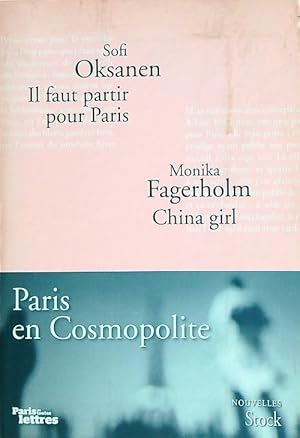 Seller image for Paris En Cosmopolite. Il Faut Partir Pour Paris - China Girl - Carnets De Voyage - Paris En Toutes Lettres for sale by Librodifaccia