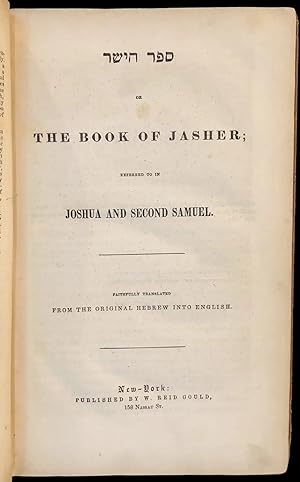 Seller image for [SEFER HA-YASHAR], OR, THE BOOK OF JASHER :REFERRED TO IN JOSHUA AND SECOND SAMUEL for sale by Dan Wyman Books, LLC