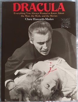 DRACULA EVERYTHING YOU ALWAYS WANTED TO KNOW ABOUT THE MAN, THE MYTH, AND THE MOVIES,