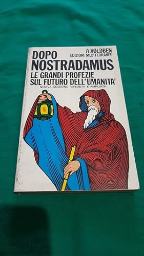 DOPO NOSTRADAMUS LE GRANDI PROFEZIE SUL FUTURO DELL'UMANITA EDIZIONE AMPLIATA,