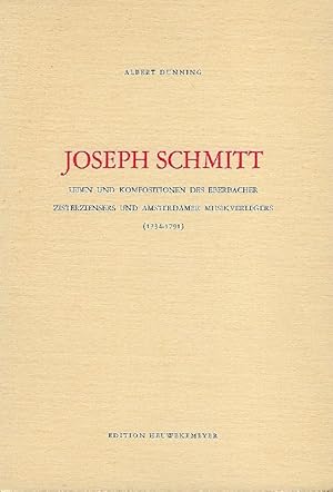 Bild des Verkufers fr Joseph Schmitt Joseph Schmitt. Leben und Kompositionen des Eberbacher Zisterziensers und Amsterdammer Musikverlegers (1734-1791) zum Verkauf von Antiquariat Lcke, Einzelunternehmung