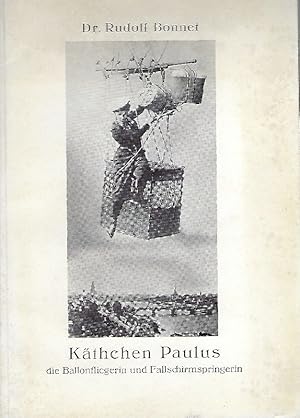 Imagen del vendedor de Kthchen Paulus, die khne Ballonfliegerin und Fallschirmspringerin a la venta por Antiquariat Lcke, Einzelunternehmung