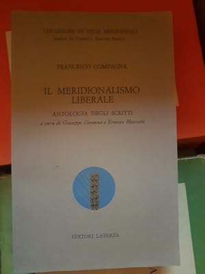 IL MERIDIONALISMO LIBERALE, ANTOLOGIA DEGLI SCRITTI A CURA DI GIUSEPPE CIRANNA E ERNESTO MAZZETTI