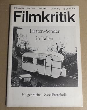 Filmkritik. Nr. 247, Juli 1977. - 21. Jahrgang, 7. Heft. - Holger Meins - Zwei Protokolle, Pirate...