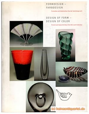 Formdesign - Farbdesign. Design of Form - Design of Color. Finnisches und italienisches Glas der ...