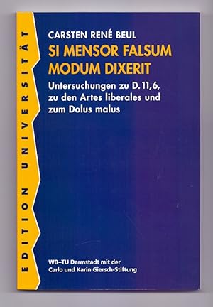 Si mensor falsum modum dixerit: Untersuchungen zu D.11,6, zu den Artes liberales und zum Dolus ma...