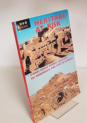Bild des Verkufers fr Heritage at Risk - Icomos World Report 2004/2005 on Monuments and Sites in Danger zum Verkauf von CURIO
