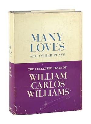 Many Loves and Other Plays: The Collected Plays of William Carlos Williams