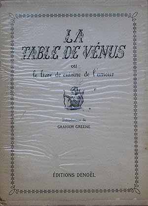 Bild des Verkufers fr La table de Vnus, ou le livre de cusine de l'amour zum Verkauf von Bouquinerie L'Ivre Livre