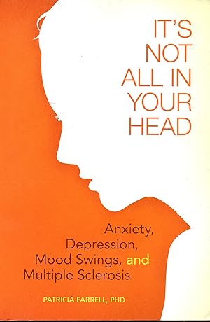 Seller image for It's Not All in Your Head: Anxiety, Depresson, Mood Swings, and MS for sale by Warren Hahn