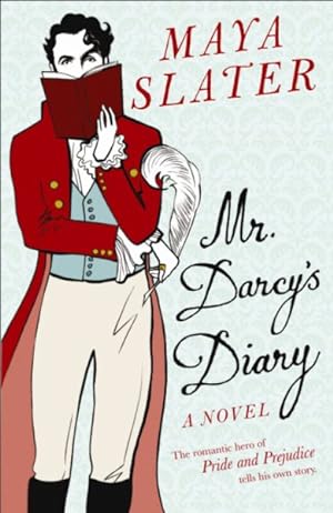 Imagen del vendedor de Mr Darcy's Diary : The Romantic Hero of Pride and Prejudice Tells His Own Story a la venta por GreatBookPrices