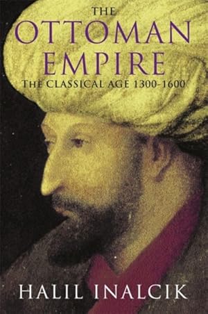 Bild des Verkufers fr Ottoman Empire : The Classical Age 1300-1600 zum Verkauf von GreatBookPrices