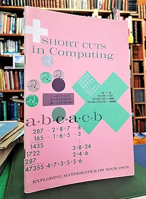 Image du vendeur pour Short Cuts in Computing. (Exploring Mathematics on Your Own.) mis en vente par Edinburgh Books