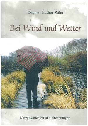 Immagine del venditore per Bei Wind und Wetter. Kurzgeschichten und Erzhlungen. venduto da Ant. Abrechnungs- und Forstservice ISHGW