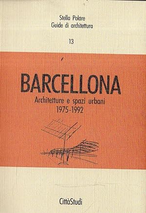 Barcellona : architetture e spazi urbani : 1975-1992