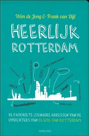 Immagine del venditore per Heerlijk Rotterdam : de favoriete culinaire adressen van de oprichters van De Buik van Rotterdam venduto da BOOKSELLER  -  ERIK TONEN  BOOKS