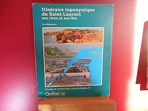 Itineraire toponymique du Saint-Laurent, ses rives et ses iles (Etudes et recherches toponymiques)