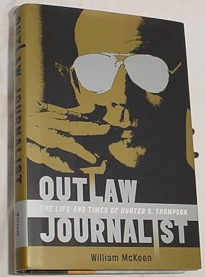 Bild des Verkufers fr Outlaw Journalist - The Life and Times of Hunter S. Thompson zum Verkauf von R Bryan Old Books