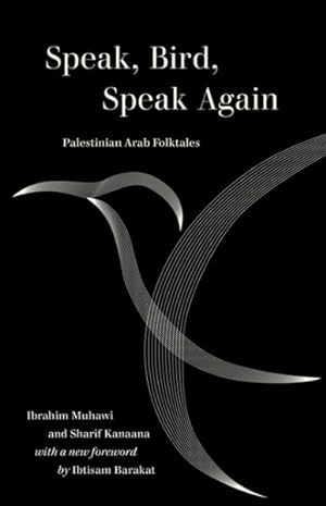 Bild des Verkufers fr Speak, Bird, Speak Again : Palestinian Arab Folktales zum Verkauf von GreatBookPrices