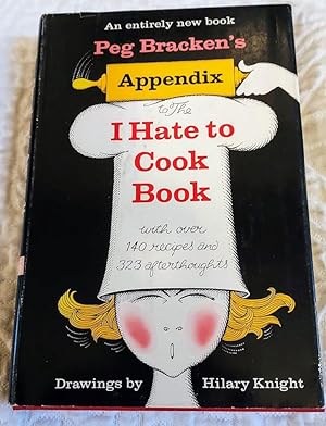 PEG BRACKEN'S APPENDIX TO THE I HATE TO COOK BOOK