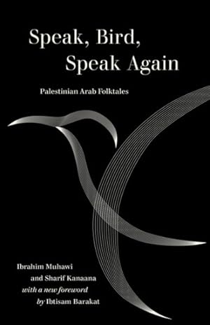 Image du vendeur pour Speak, Bird, Speak Again : Palestinian Arab Folktales mis en vente par GreatBookPrices