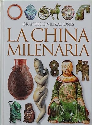 Image du vendeur pour Grandes civilizaciones: La china milenaria mis en vente par Librera Alonso Quijano