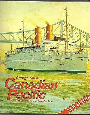 Canadian Pacific The Story of the Famous Shipping Line New Edition