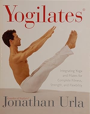 Seller image for Yogilates(R): Integrating Yoga and Pilates for Complete Fitness, Strength, and Flexibility for sale by Mister-Seekers Bookstore