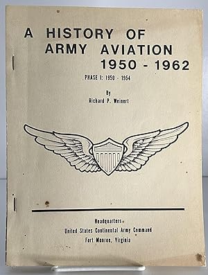 Seller image for A History of Army Aviation, 1950-1962: Phase 1 - 1950-1954 for sale by Books Galore Missouri