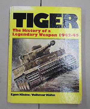 Imagen del vendedor de Tiger The History of a Legendary Weapon 1942-45 a la venta por Midway Book Store (ABAA)