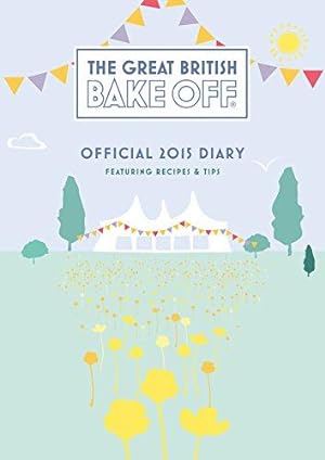 Bild des Verkufers fr Official Great British Bake Off 2015 A5 Diary zum Verkauf von WeBuyBooks