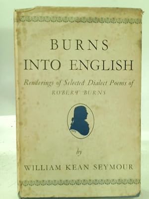 Bild des Verkufers fr Burns Into English. Renderings Of Selected Dialect Poems. zum Verkauf von World of Rare Books