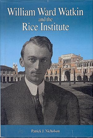 William Ward Watkin and the Rice Institute