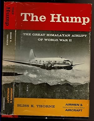 Image du vendeur pour THE HUMP The Great Military Airlift of World War II. mis en vente par Circle City Books