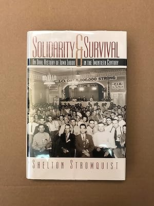 Imagen del vendedor de Solidarity and Survival: An Oral History of Iowa Labor in the Twentieth Century a la venta por Fahrenheit's Books