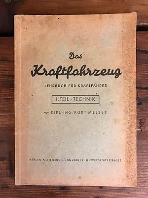 Das Kraftfahrzeug: Lehrbuch für Kraftfahrer, 1. Teil: Technik