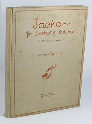 Image du vendeur pour Jacko - The Broadcasting Kookaburra - His Life and Adventures mis en vente par Renaissance Books, ANZAAB / ILAB