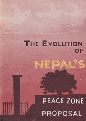 Bild des Verkufers fr The Evolution of Nepal's Peace Zone Proposal. zum Verkauf von Asia Bookroom ANZAAB/ILAB